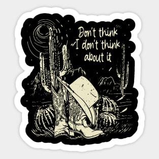 Don't think I don't think about it Funny Design Cactus Cowboy Hat & Boots Sticker